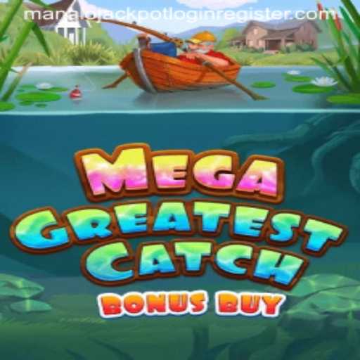 Exploring MegaGreatestCatchBonusBuy: Dive into the Ultimate Jackpot Experience